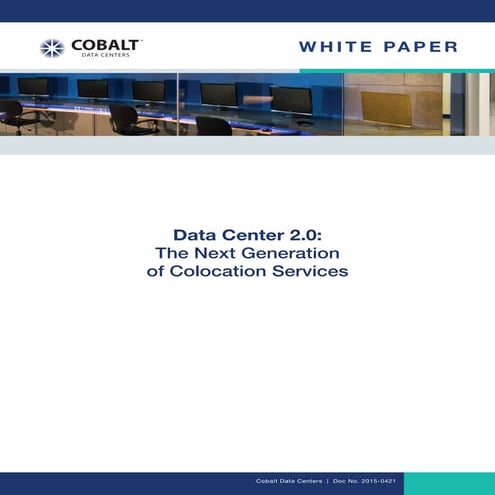 Cobalt Data Centers White Paper - Data Centers 2-0