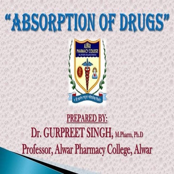 1 Absorption of drugs . prepaired by Dr. gurpreet singh