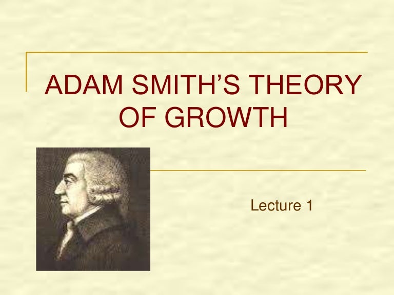 Brief Review Of Adam Smith S Main Concepts Of Growth