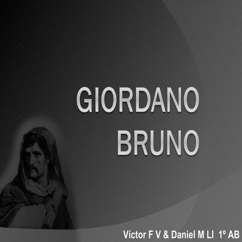 1º A fv víctor & llm daniel GIORDANO BRUNO