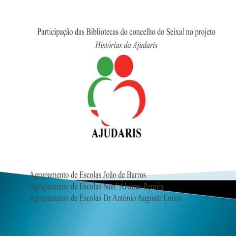 Histórias da Ajudaris - I Encontro de Bibliotecas Escolares do concelho do Seixal  