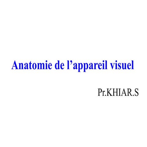 1_Anatomie_de_l'apparell_visuel_Dp_dr_tarbouche_Pr_Khiar.pdf