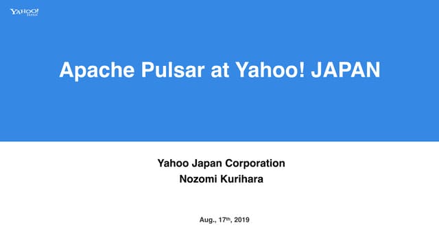 Apache Pulsar at Yahoo! Japan