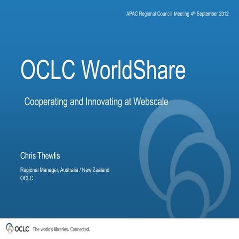 OCLC WorldShare - Cooperating and Innovating at Webscale - Chris Thewlis