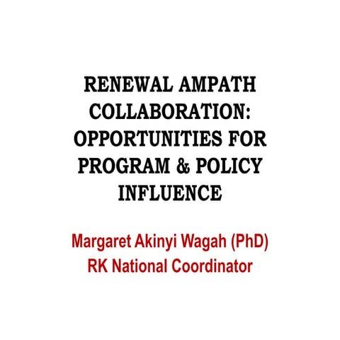 RENEWAL-AMPATH COLLABORATION: OPPORTUNITIES FOR PROGRAM & POLICY INFLUENCE 