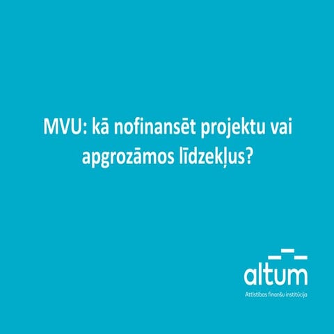 ALTUM piedāvājumi uzņēmējdarbības uzsācējiem un uzņēmējiem ar pieredzi