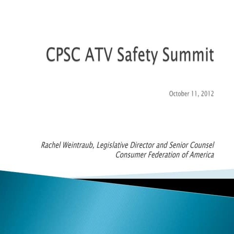 ATV Safety Summit: Vehicle Characteristics/Other Rulemaking Topics - Consumer...