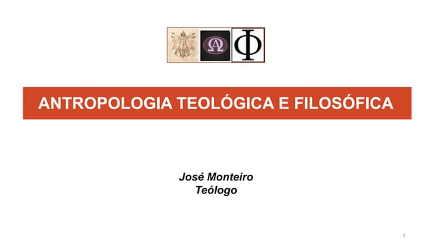 ANTROPOLOGIA TEOLÓGICA E FILOSÓFICA