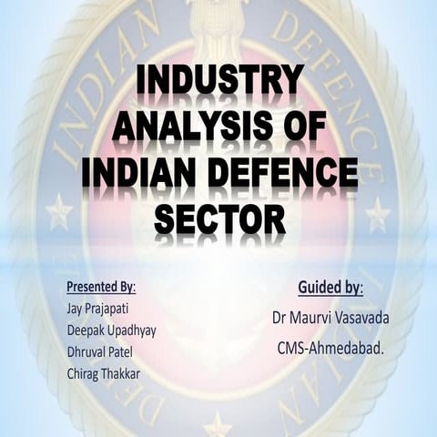 INDUSTRY ANALYSIS OF INDIAN DEFENCE SECTOR - Final