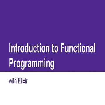 Introduction to functional programming, with Elixir | PPT