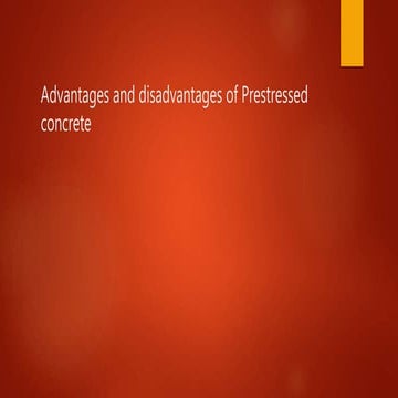 Advantages and disadvantages of Prestressed concrete