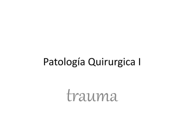 Patologia Quirurgica  Parte 2 Trauma