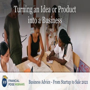Turning an Idea or Product into a Business (Series: Business Advice - From St...