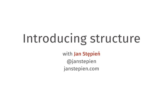 Jan Stepien - Introducing structure in Clojure - Codemotion Milan 2017
