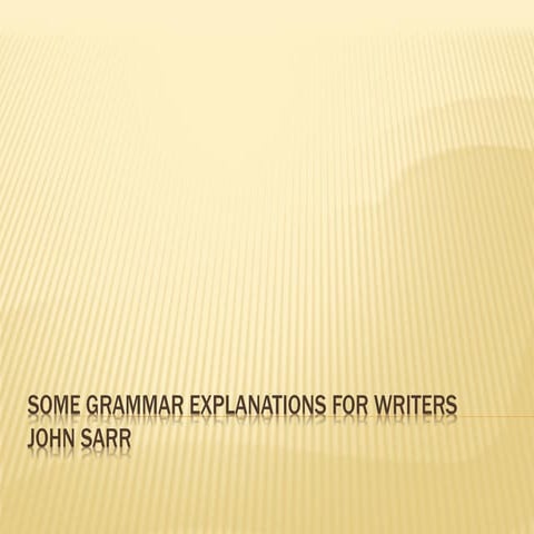 Some grammar explanations for writers