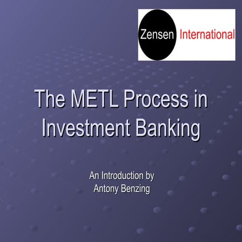 The METL Process in Investment Banking