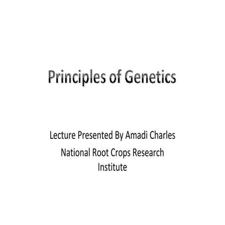 B4FA 2012 Nigeria: Principles of Genetics - Charles Amadi
