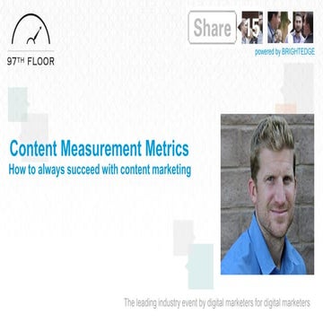 BrightEdge Share15 - CM206: Content Measurement Metrics: Pages & Performance ...