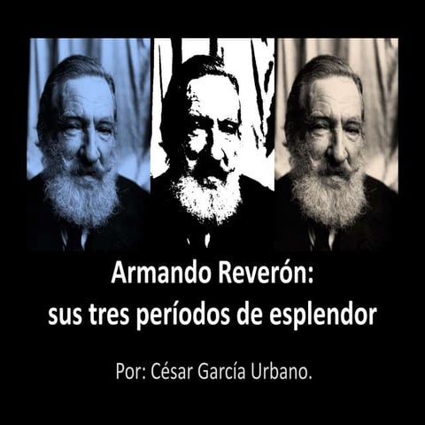 César García Urbano: Armando Reverón: sus tres períodos de esplendor | PPTX