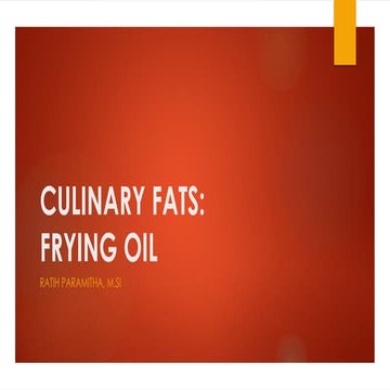 1. Culinary Fats: Frying Oils (Oleofoods). | PPTX
