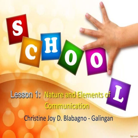 Oral Comm. Definition and Elements of Communication