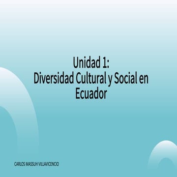 Unidad 1: Diversidad Cultural y Social en Ecuador