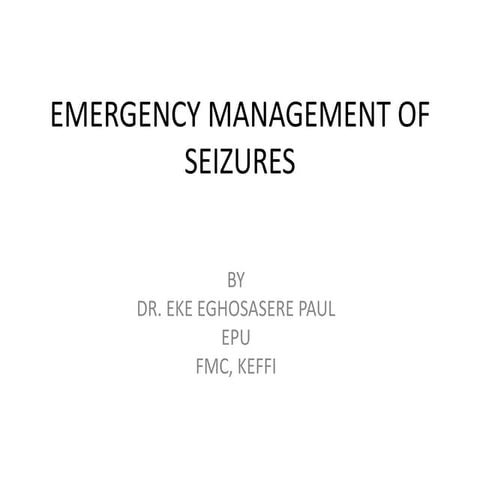 EMERGENCY MANAGEMENT OF SEIZURES