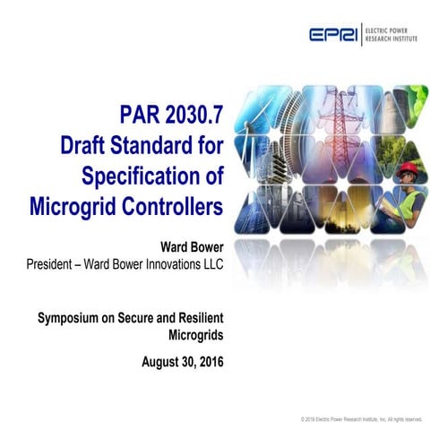 8.1.1_PAR 2030.7_Bower_EPRI/SNL Microgrid Symposium