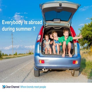 Everybody is abroad during summer?