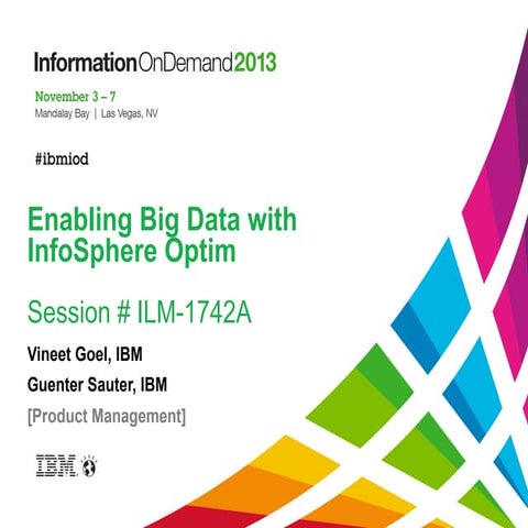 Enabling Big Data with IBM InfoSphere Optim