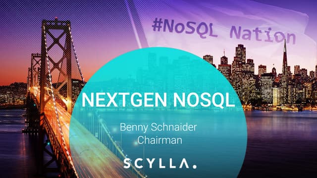 Scylla Summit 2017: Welcome and Keynote - Nextgen NoSQL