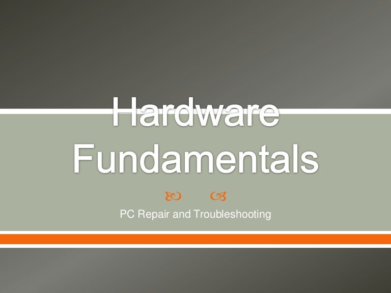 1 hardware fundamentals
