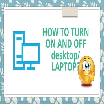 HOW TO TURN ON AND OFF desktop (Basic ).pptx