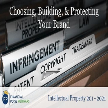 Choosing, Building, & Protecting Your Brand (Series: Intellectual Property 201)