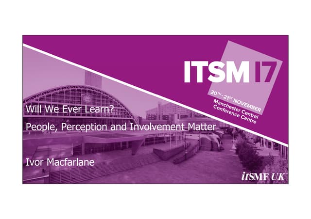 Ivor Macfarlane  - Will we ever learn? People, perception and involvement matter