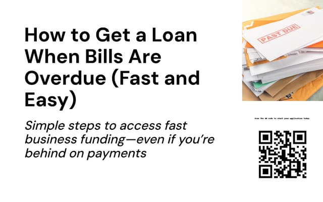 How to Get a Loan When Bills Are Overdue (Fast and Easy)