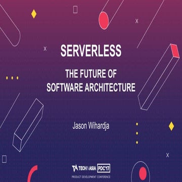 "Serverless: The Future of Software Architecture" by Jason Wihardja (Bizzy In...