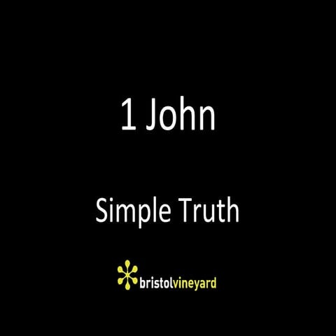 John's First Letter - Simple Truth - Part 2