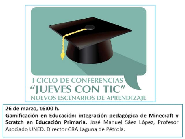Jueves con TIC. Ludificación y programacion en Primaria. Scratch y minecraft.