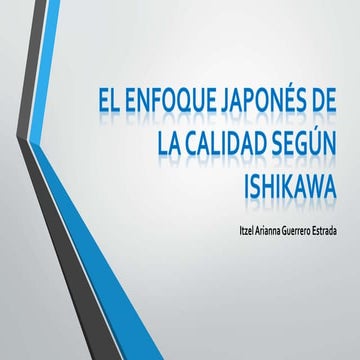 El enfoque japones de la calidad según Ishikawa y la calidad  segun los autor...