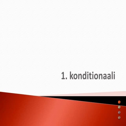 1. konditionaali