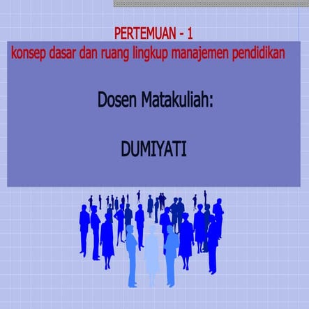 1 konsep dasar manajemen pendidikan dan ruang lingkup (1).ppt