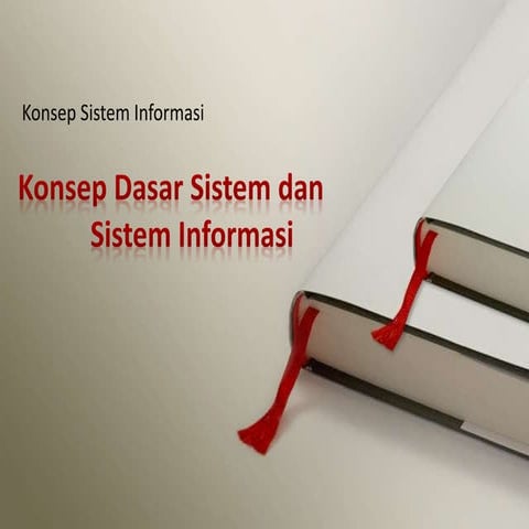 1_konsep sistem informasi_Konsep_Dasar_Sistem_Dan_SIstem_Informa.pdf