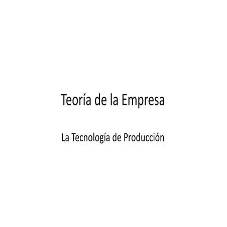 Teoría del Productor. 1) La Tecnología de Producción.pdf