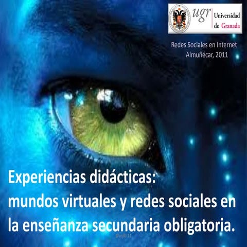 Experiencias didácticas: mundos virtuales y redes sociales en la enseñanza secundaria obligatoria.