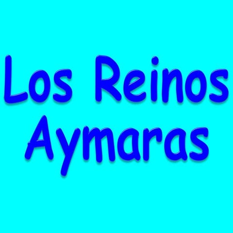 1 LOS REINOS AYMARAS