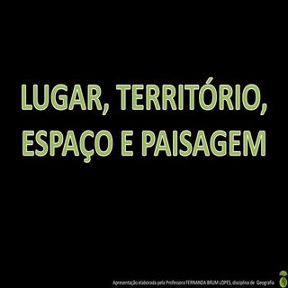 1 lugar, território, espaço e paisagem