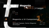 MagentoTalks - Magento 2 UI Components (part 1), Evgeny Trishin