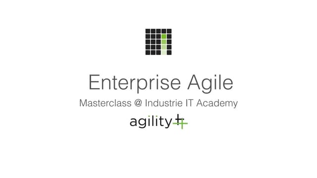 IIT Academy - Masterclass - Enterprise Agile