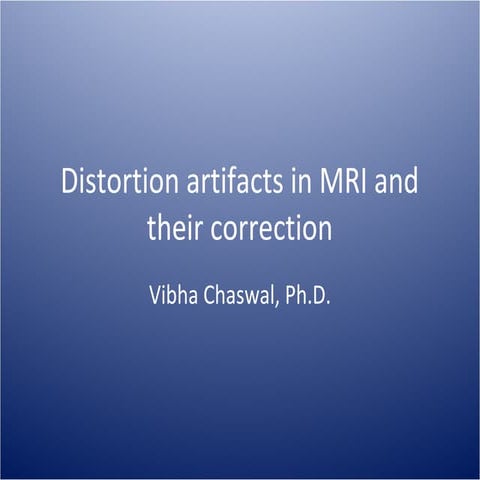 Distortion Artifacts in MRI and their correction